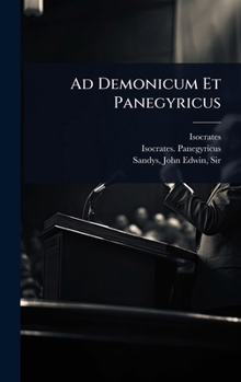 Ad Demonicum Et Panegyricus (Ancient Greek Edition)