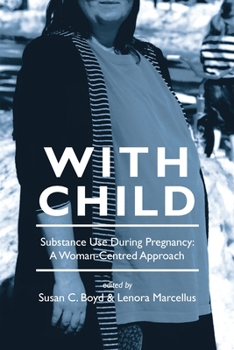 Paperback With Child: Substance Use During Pregnancy, a Woman-Centred Approach Book