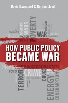 Hardcover How Public Policy Became War: Volume 700 Book