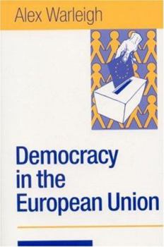 Paperback Democracy in the European Union: Theory, Practice and Reform Book