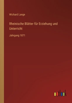 Paperback Rheinische Blätter für Erziehung und Unterricht: Jahrgang 1871 [German] Book