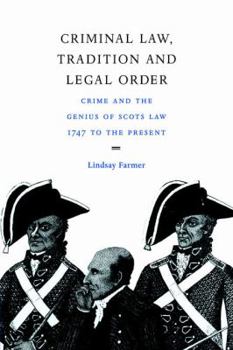 Paperback Criminal Law, Tradition and Legal Order: Crime and the Genius of Scots Law, 1747 to the Present Book