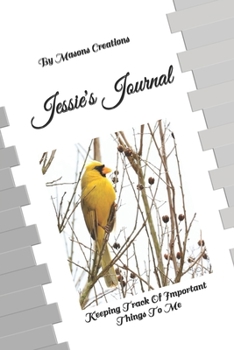 Paperback Jessie's Journal: Keeping Track Of Important Things To Me Book