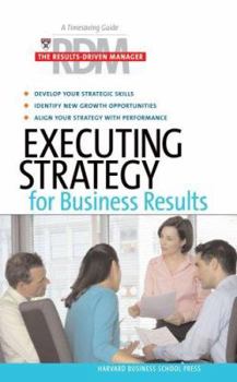 Paperback Executing Strategy for Business Results (Results-Driven Manager) Book