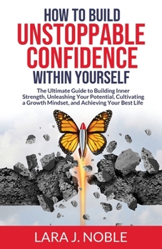 Paperback How to Build Unstoppable Confidence Within Yourself Book