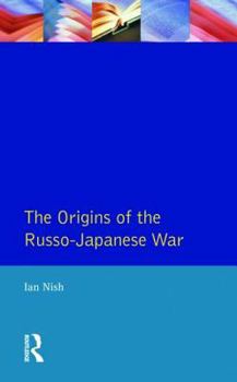 The Origins of the Russo-Japanese War - Book  of the Origins of Modern Wars