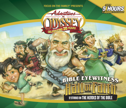 AIO Bible Eyewitness: The Hall of Faith: 12 Stories of the Bible's Greates Heroes (Adventures in Odyssey Audio) - Book  of the Bible Eyewitness