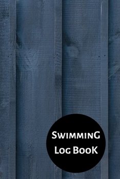 Swimming Log Book: Keep Track of Your Trainings & Personal Records | 120 pages (6"x9") | Gift for Swimmers
