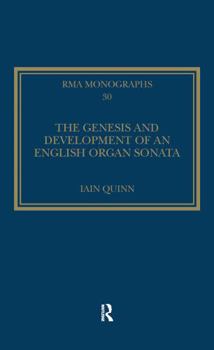 Hardcover The Genesis and Development of an English Organ Sonata Book