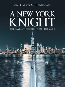 Paperback A New York Knight: The Raven, the Serpent, and the Wolf Book