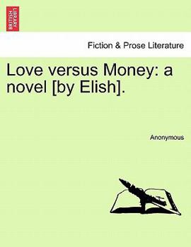Paperback Love versus Money: a novel [by Elish]. Book