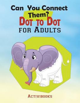 Paperback Can You Connect Them? Dot to Dot for Adults Book