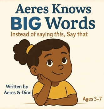 Aeres knows Big Words: Instead of saying this Say that
