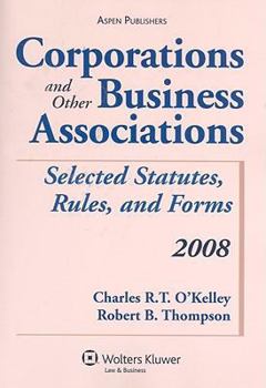 Paperback Corporations and Other Business Associations: Selected Statutes, Rules, and Forms Book