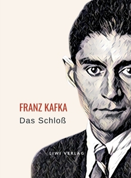 Franz Kafka: Das Schloß. Neuausgabe (German Edition)