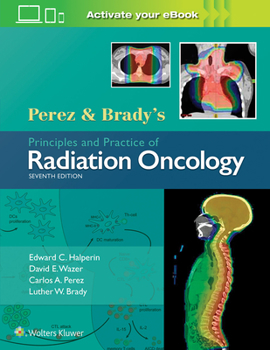 Hardcover Perez & Brady's Principles and Practice of Radiation Oncology Book