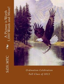 Paperback A Picture is Worth 1,000 Words and More!: Ordination Celebration Fall Class of 2013 Book