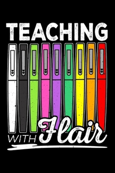 TEACHING WITH FLAIR: A   Journal, Notepad, or Diary to write down your thoughts. - 120 Page - 6x9 -   College Ruled Journal - Writing Book, Personal Writing Space, Doodle, Note,   Sketchpad