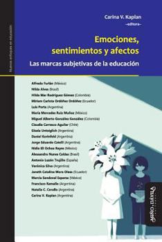 Emociones, sentimientos y afectos: Las marcas subjetivas de la educación (Nuevos enfoques en educación)