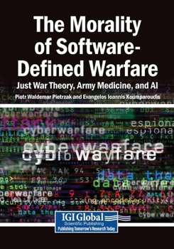 Paperback The Morality of Software-Defined Warfare: Just War Theory, Army Medicine, and AI Book