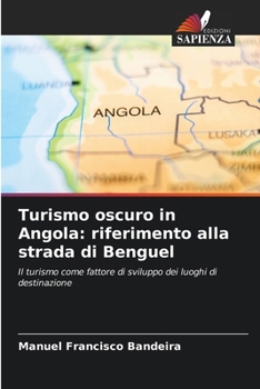 Paperback Turismo oscuro in Angola: riferimento alla strada di Benguel [Italian] Book