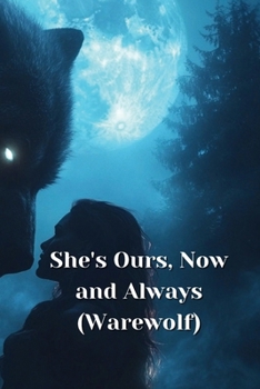 Paperback She's Ours, Now and Always (Warewolf) Book