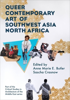 Hardcover Queer Contemporary Art of Southwest Asia North Africa Book