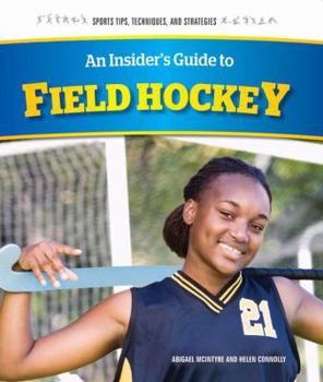 Library Binding An Insider's Guide to Field Hockey Book