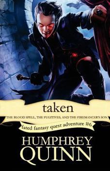 Paperback Taken (the Blood Spell, the Fugitives, and the Firemancer's Son) Book