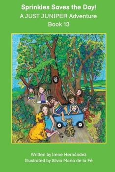 Sprinkles Saves the Day! A JUST JUNIPER Adventure Book 13: Sprinkles the Cat Comes to the Rescue in this JUST JUNIPER ADVENTURE Chapter Book! Sophie ... JUNIPER ADVENTURES - Chapter Books Series)