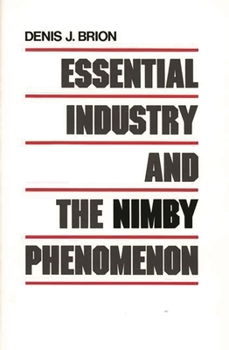 Hardcover Essential Industry and the Nimby Phenomenon Book