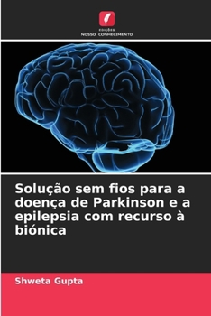 Paperback Solução sem fios para a doença de Parkinson e a epilepsia com recurso à biónica [Portuguese] Book