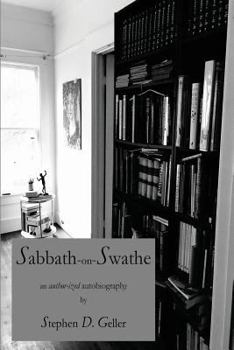 Paperback Sabbath-on-Swathe: the author-ized biography of Stephen D. Geller Book