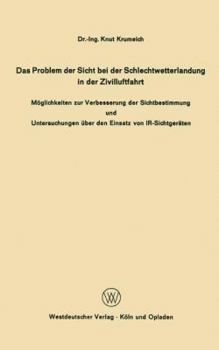 Paperback Das Problem Der Sicht Bei Der Schlechtwetterlandung in Der Zivilluftfahrt: Möglichkeiten Zur Verbesserung Der Sichtbestimmung Und Untersuchungen Über [German] Book