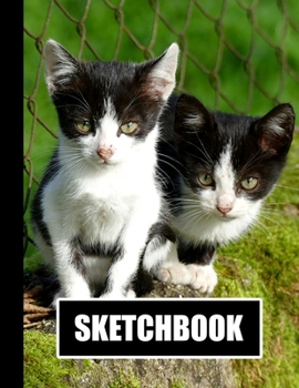 Sketchbook: Cute Kittens Cats Cover Design | White Paper | 120 Blank Unlined Pages | 8.5" X 11" | Matte Finished Soft Cover
