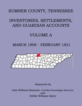 Paperback Sumner County, Tennessee Inventories, Settlements, And Guardian Accounts Volume A March 1808 - February 1821 Book