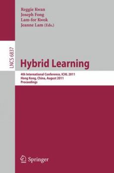 Paperback Hybrid Learning: 4th International Conference, ICHL 2011, Hong Kong, China, August 10-12, 2011, Proceedings Book
