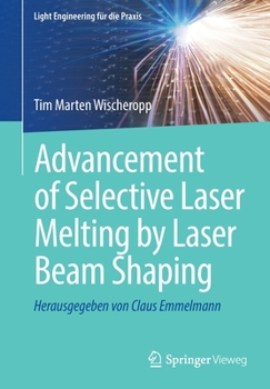 Paperback Advancement of Selective Laser Melting by Laser Beam Shaping Book