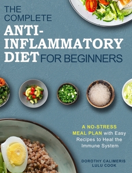 Hardcover The Complete Anti-Inflammatory Diet Cookbook: 200 Fast and Simple Recipes for the Beginners Book