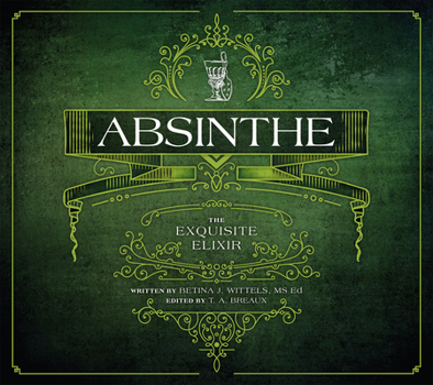 Paperback Absinthe: The Exquisite Elixir Book