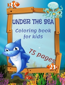 Paperback Under the sea. Coloring book for kids: 75 pages Book