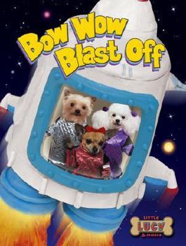Hardcover Bow Wow Blast Off Book