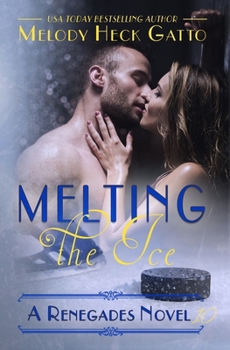 Melting the Ice - Book #10 of the Renegades