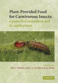 Paperback Plant-Provided Food for Carnivorous Insects: A Protective Mutualism and Its Applications Book
