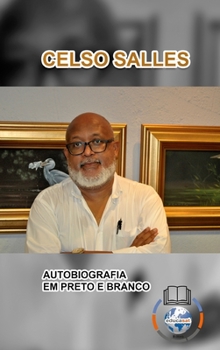 Hardcover CELSO SALLES - Autobiografia em Preto e Branco - CAPA DURA: Coleção África [Portuguese] Book