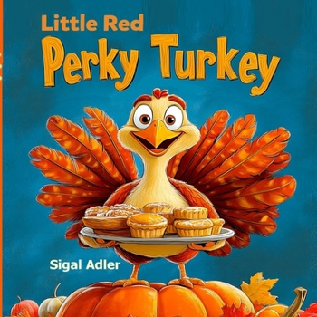 Little Red Perky Turkey: Children Thanksgiving Story Book - for Preschool Kids (Holiday books for kids)