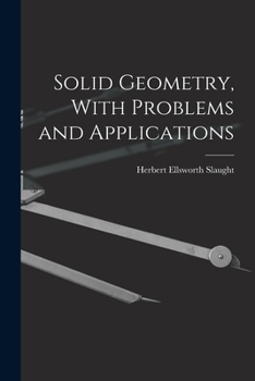 Paperback Solid Geometry, With Problems and Applications Book