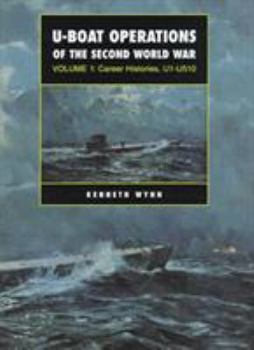 Hardcover U-boat Operations of the Second World War: Volume 1: Career Histories, U1-U510 Book