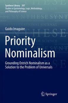 Paperback Priority Nominalism: Grounding Ostrich Nominalism as a Solution to the Problem of Universals Book