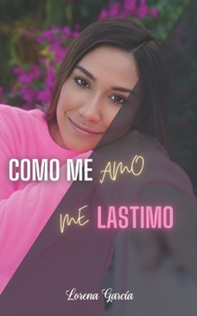 Paperback Como me amo, me lastimo [Spanish] Book